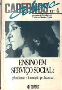 Ensino em Serviço Social: pluralismo e formação profissional. Cadernos ABESS, n. 04, Cortez: São Paulo, 1991.